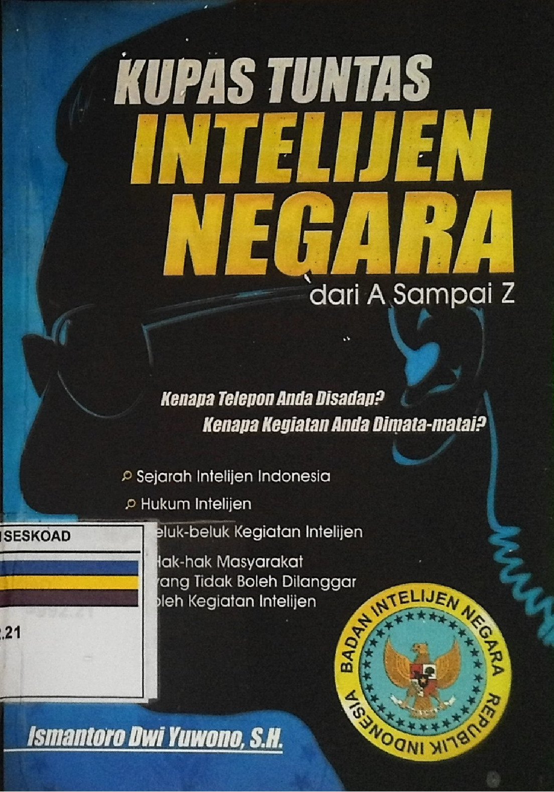 Kupas Tuntas Intelijen Negara Dari A Sampai Z